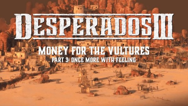 Вышло дополнение Once More With Feeling к игре Desperados 3